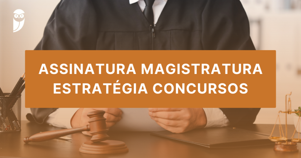 Assinatura Magistratura Estratégia Concursos